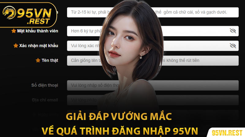 Giải đáp vướng mắc về quá trình đăng nhập 95vn