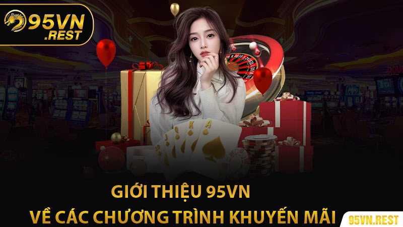 Giới thiệu 95vn về các chương trình khuyến mãi