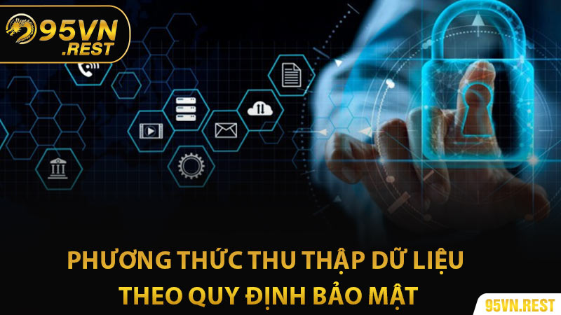 Phương thức thu thập dữ liệu theo quy định bảo mật