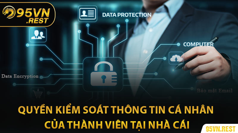Quyền kiểm soát thông tin cá nhân của thành viên tại nhà cái